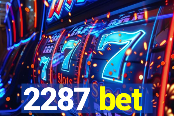 2287 bet